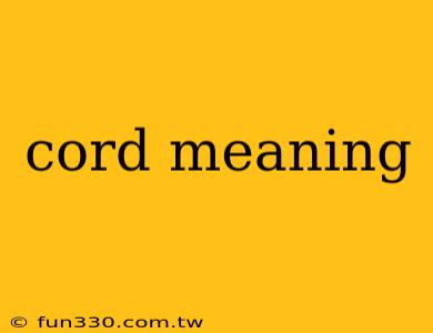 cord meaning