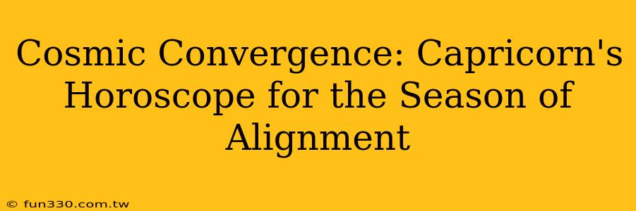 Cosmic Convergence: Capricorn's Horoscope for the Season of Alignment