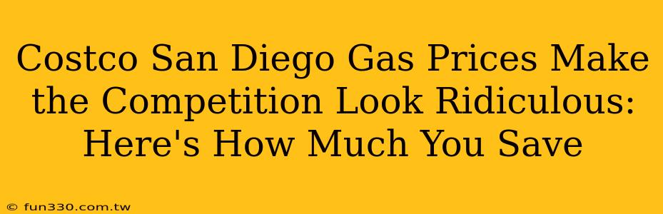 Costco San Diego Gas Prices Make the Competition Look Ridiculous: Here's How Much You Save