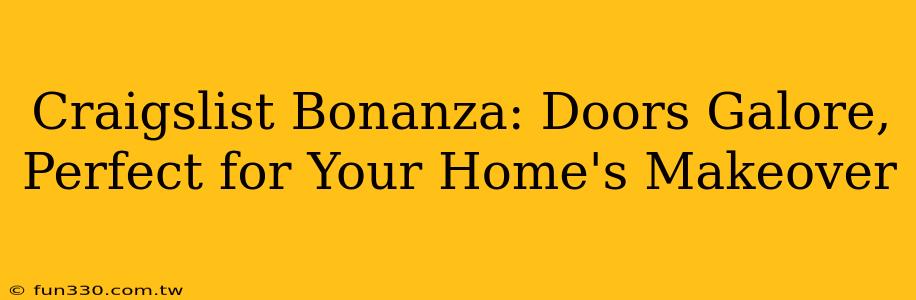 Craigslist Bonanza: Doors Galore, Perfect for Your Home's Makeover