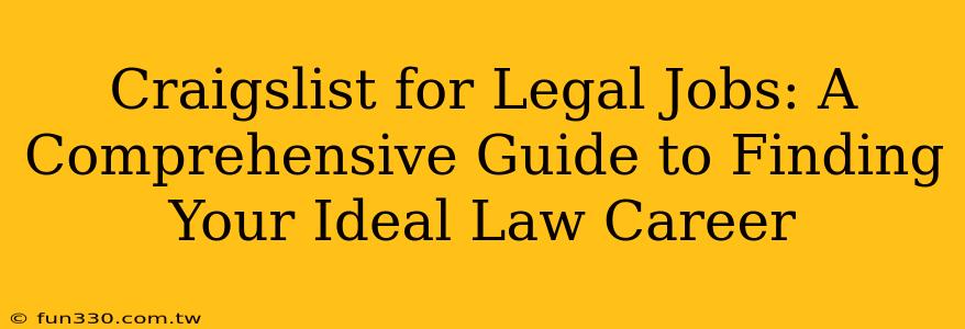 Craigslist for Legal Jobs: A Comprehensive Guide to Finding Your Ideal Law Career