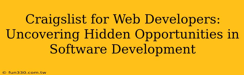 Craigslist for Web Developers: Uncovering Hidden Opportunities in Software Development