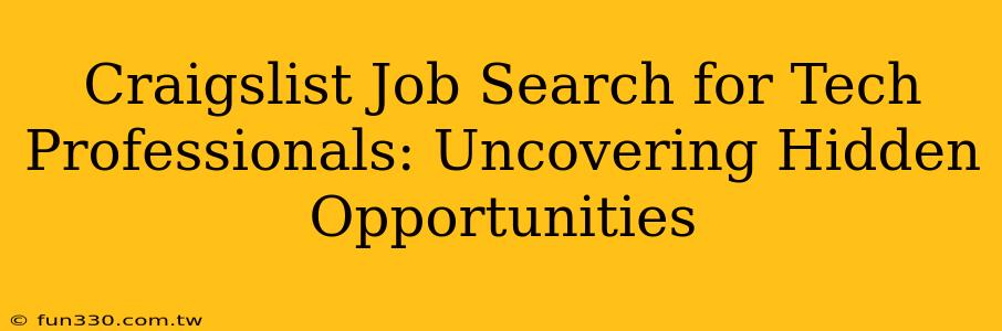 Craigslist Job Search for Tech Professionals: Uncovering Hidden Opportunities