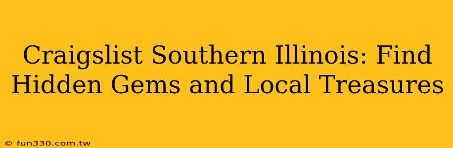 Craigslist Southern Illinois: Find Hidden Gems and Local Treasures