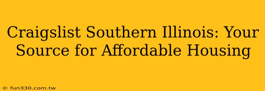 Craigslist Southern Illinois: Your Source for Affordable Housing