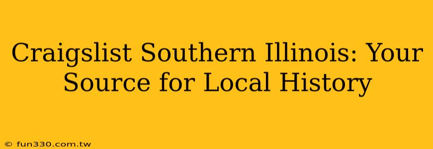 Craigslist Southern Illinois: Your Source for Local History