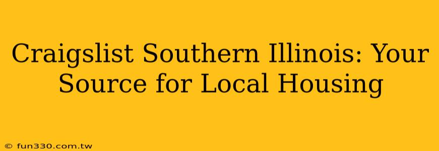 Craigslist Southern Illinois: Your Source for Local Housing