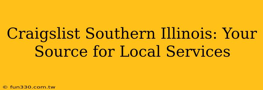 Craigslist Southern Illinois: Your Source for Local Services