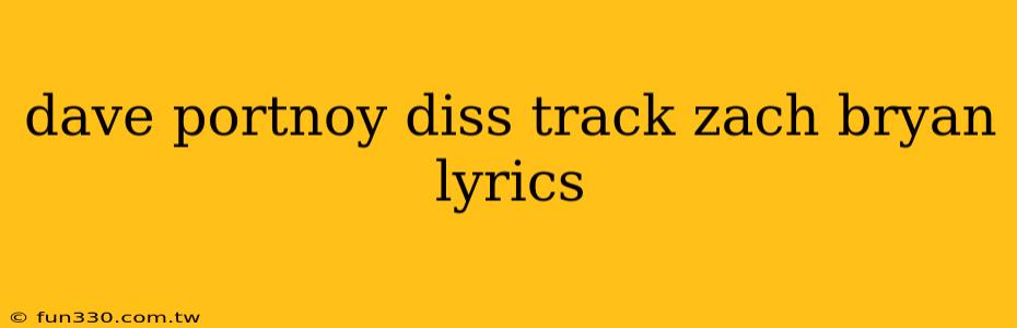 dave portnoy diss track zach bryan lyrics