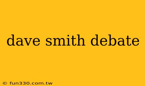 dave smith debate