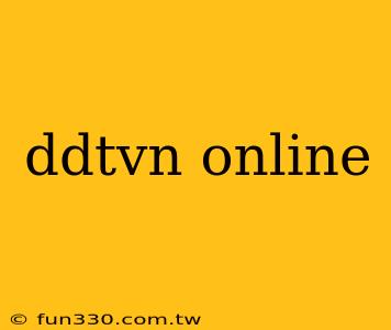 ddtvn online