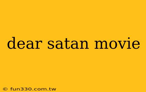 dear satan movie