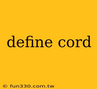 define cord