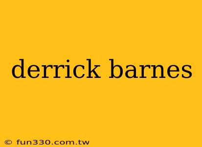 derrick barnes