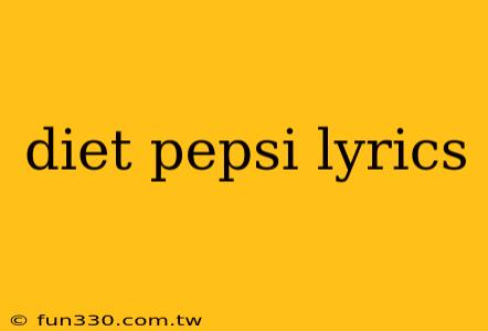 diet pepsi lyrics