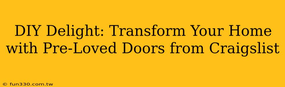 DIY Delight: Transform Your Home with Pre-Loved Doors from Craigslist