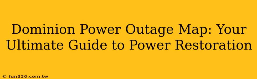 Dominion Power Outage Map: Your Ultimate Guide to Power Restoration