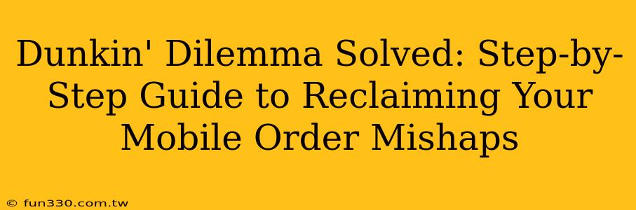 Dunkin' Dilemma Solved: Step-by-Step Guide to Reclaiming Your Mobile Order Mishaps