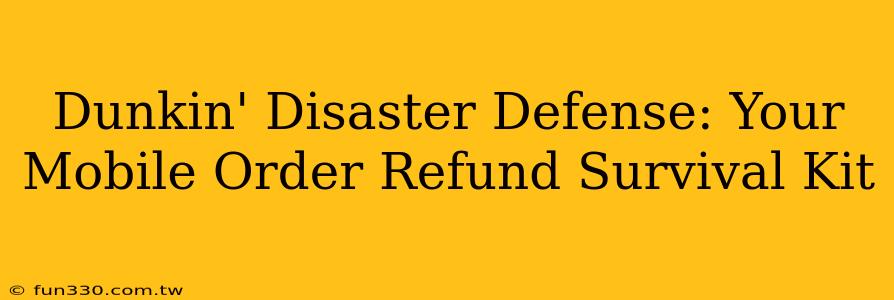 Dunkin' Disaster Defense: Your Mobile Order Refund Survival Kit