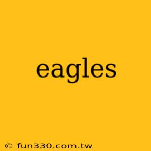 eagles