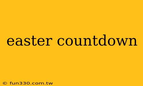 easter countdown