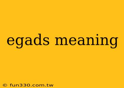 egads meaning