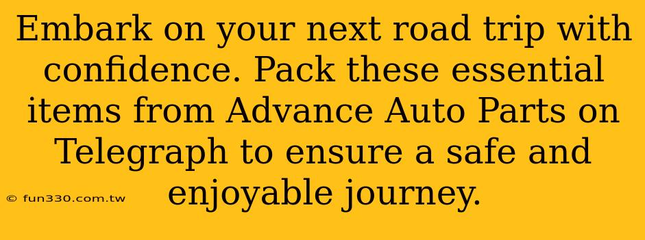 Embark on your next road trip with confidence. Pack these essential items from Advance Auto Parts on Telegraph to ensure a safe and enjoyable journey.