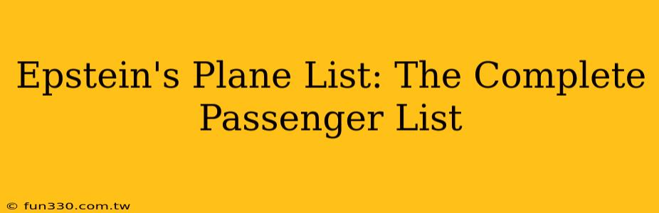 Epstein's Plane List: The Complete Passenger List