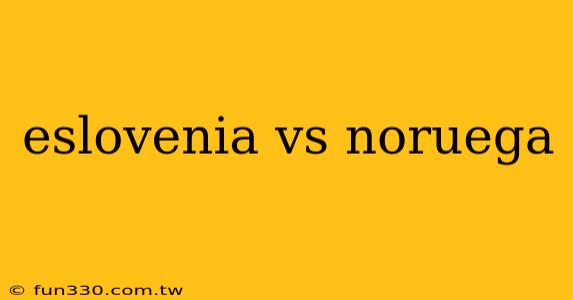 eslovenia vs noruega