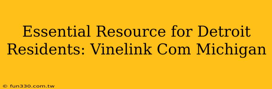 Essential Resource for Detroit Residents: Vinelink Com Michigan