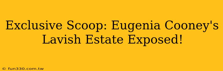 Exclusive Scoop: Eugenia Cooney's Lavish Estate Exposed!