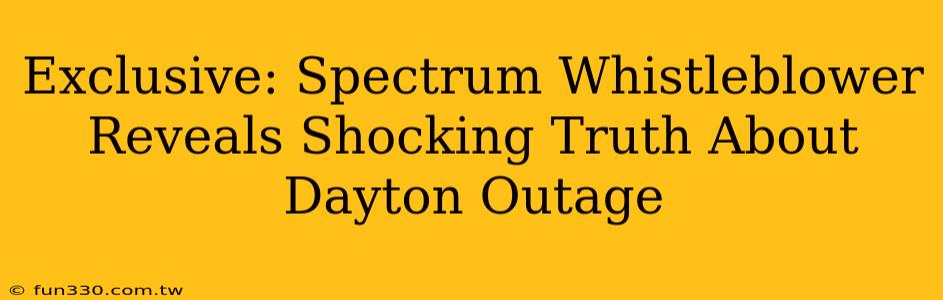 Exclusive: Spectrum Whistleblower Reveals Shocking Truth About Dayton Outage