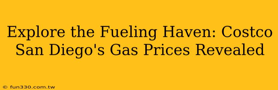 Explore the Fueling Haven: Costco San Diego's Gas Prices Revealed