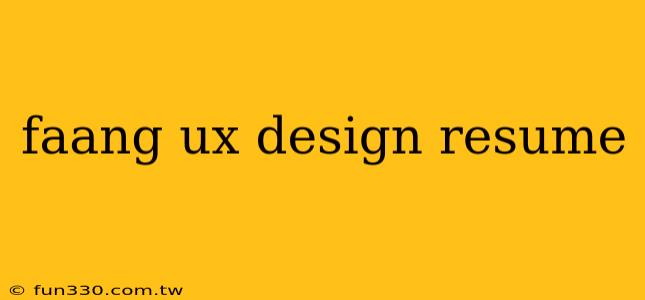 faang ux design resume