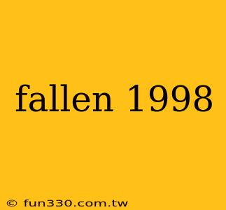 fallen 1998