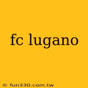 fc lugano