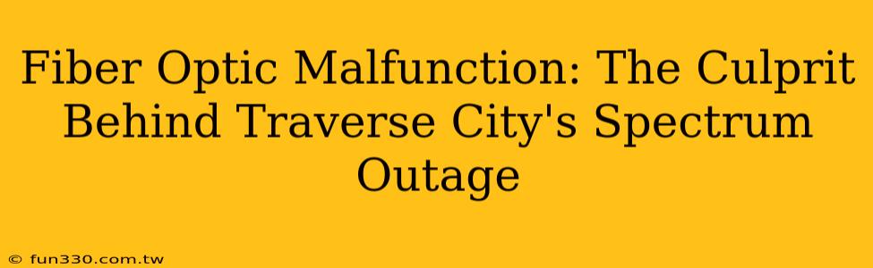 Fiber Optic Malfunction: The Culprit Behind Traverse City's Spectrum Outage