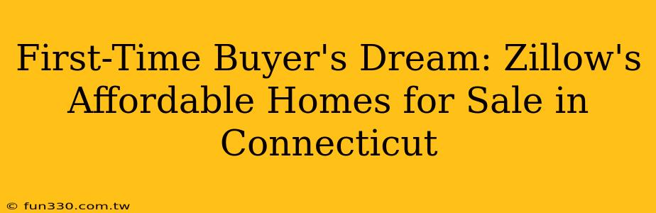 First-Time Buyer's Dream: Zillow's Affordable Homes for Sale in Connecticut