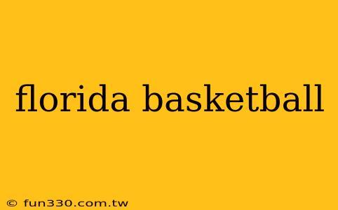 florida basketball