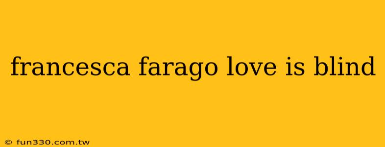 francesca farago love is blind