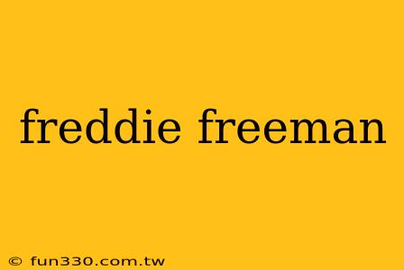 freddie freeman