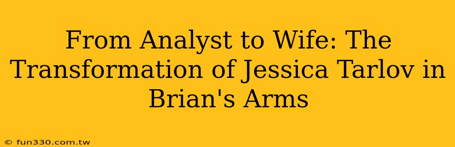 From Analyst to Wife: The Transformation of Jessica Tarlov in Brian's Arms