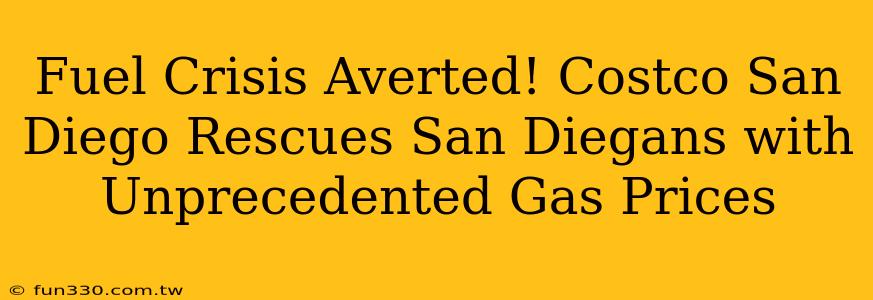 Fuel Crisis Averted! Costco San Diego Rescues San Diegans with Unprecedented Gas Prices