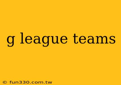 g league teams