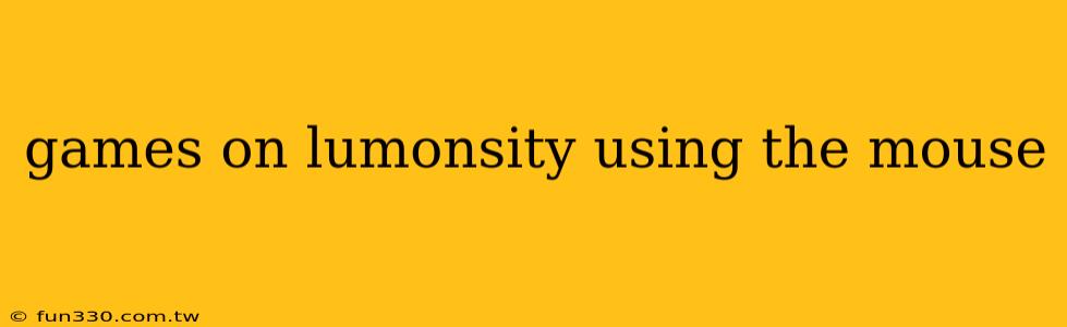games on lumonsity using the mouse