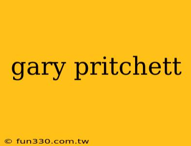 gary pritchett