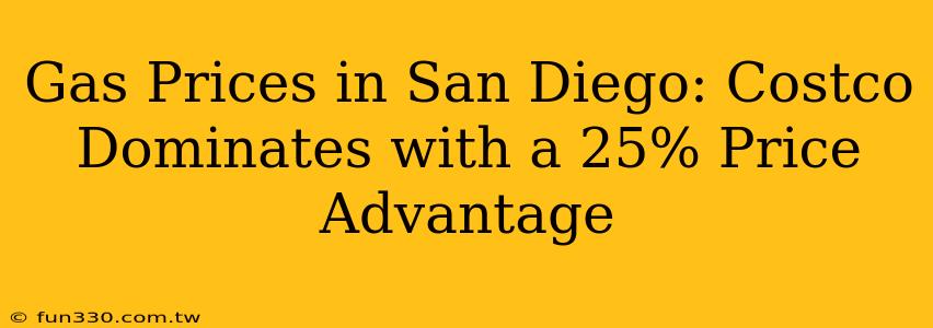 Gas Prices in San Diego: Costco Dominates with a 25% Price Advantage