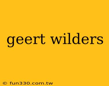 geert wilders