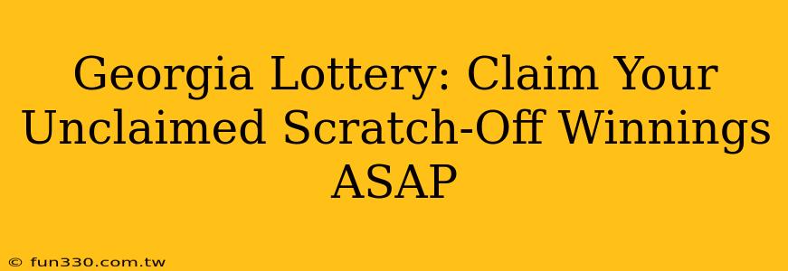 Georgia Lottery: Claim Your Unclaimed Scratch-Off Winnings ASAP