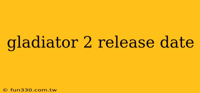 gladiator 2 release date